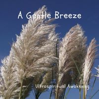 Ultraspiritual Awakening - A Gentle Breeze