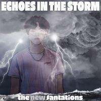 The New Fantations - Echoes in the Storm (Explicit)