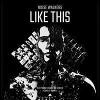 Noise Walkers - Like This