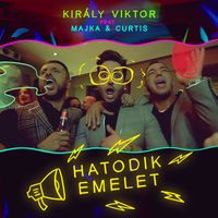Király Viktor - Hatodik emelet (feat. Majka & Curtis)
