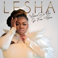 Lesha - Where Do We Go from Here