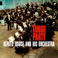 Alfred Hause - Tango Party