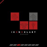 Iconoclast - Disappear (Explicit)