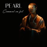 Pearl - Comment on fait