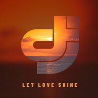 T.D.J. - Let Love Shine (15th Anniversary Edition)