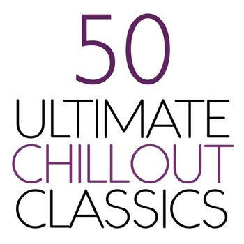 Various Artists - Ultimate Chillout Classics