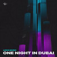 Loco Music - One Night In Dubai