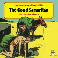 The Peter Pan Players - Peter Pan Children's Bible-The Good Samaritan