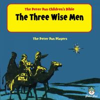 The Peter Pan Players - Peter Pan Children's Bible-The Three Wise Men