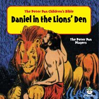 The Peter Pan Players - Peter Pan Children's Bible-Daniel in the Lions’ Den