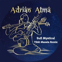 Adrian Atma - Sufi Mystical (Tikki Masala Remix)