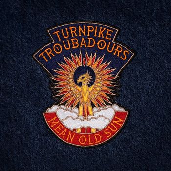 Turnpike Troubadours - Mean Old Sun