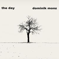 Dominik Monz - The Day