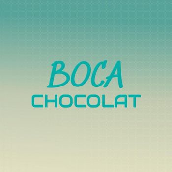 Various Artists - Boca Chocolat