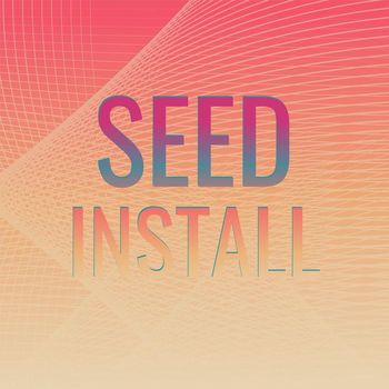 Various Artists - Seed Install
