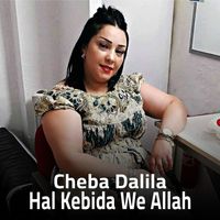 Cheba Dalila - Hal Kebida We Allah
