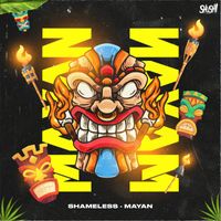 Shameless (AUS) - Mayan