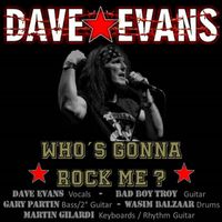 Dave Evans - Who's Gonna Rock Me?