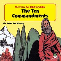 The Peter Pan Players - Peter Pan Children's Bible-The Ten Commandments