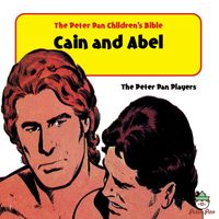 The Peter Pan Players - Peter Pan Children's Bible-Cain and Abel