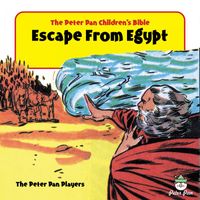 The Peter Pan Players - Peter Pan Children's Bible-Escape From Egypt