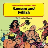 The Peter Pan Players - Peter Pan Children's Bible-Samson and Delilah