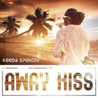 Keeda Xpensiv - Away Kiss (Explicit)