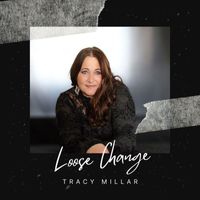 Tracy Millar - Loose Change