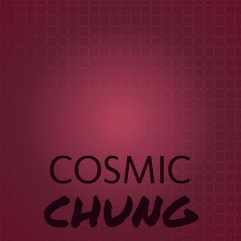 Various Artists - Cosmic Chung