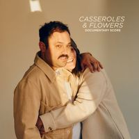 Mike Edel - casseroles & flowers (documentary score)