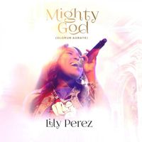 Lily Perez - Mighty God