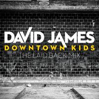 David James - Downtown Kids (The Laid Back Mix)