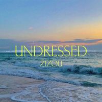 zizou - Undressed (Explicit)