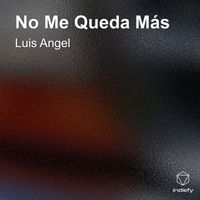 Luis Angel - No Me Queda Más
