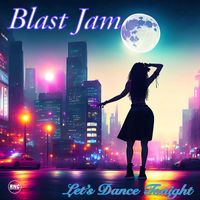 Blast Jam - Let's Dance Tonight (Radio Version)