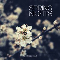 Martin Lucent - Spring Nights