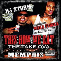 DJ Storm - This Is How We Eat- The Take Ova; Memphis