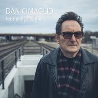 Dan Cimaglio - Let the Light Shine