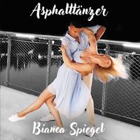 Bianca Spiegel - Asphalt-Tänzer