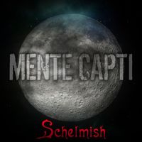 Schelmish - Mente Capti