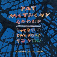 Pat Metheny Group - The Road to You (Live)