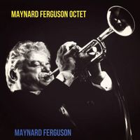 Maynard Ferguson - Maynard Ferguson Octet