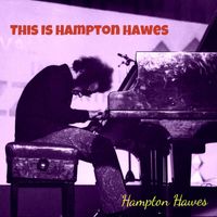 Hampton Hawes - This Is Hampton Hawes