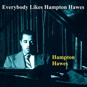 Hampton Hawes - Everybody Likes Hampton Hawes