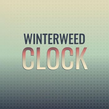 Various Artists - Winterweed Clock