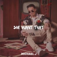 Michael J - She Want That