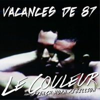 Le Couleur - Vacances de 87 (feat. French Horn Rebellion)