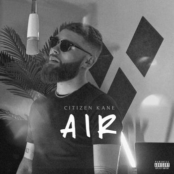 Citizen Kane - Air (Explicit)
