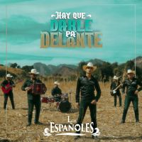 Los Españoles - Hay Que Darle Pa Delante (Explicit)