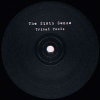 The Sixth Sense - Tribal Tool 2